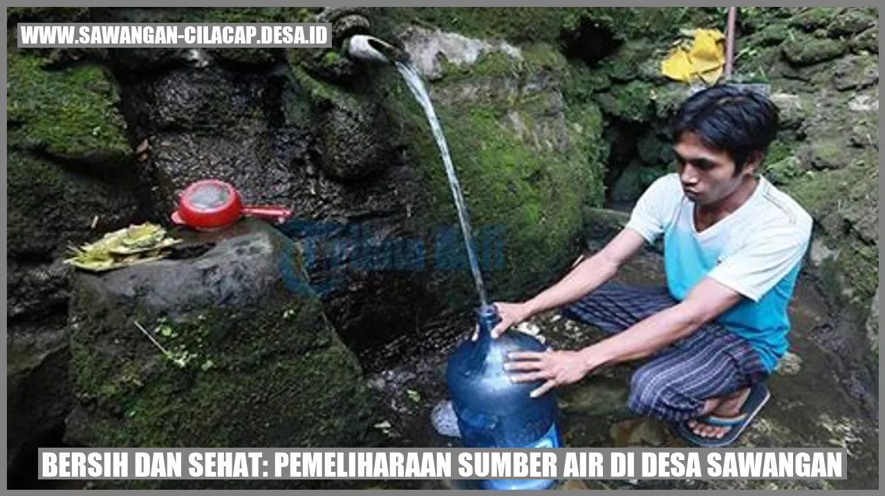 Bersih dan Sehat: Pemeliharaan Sumber Air di Desa Sawangan