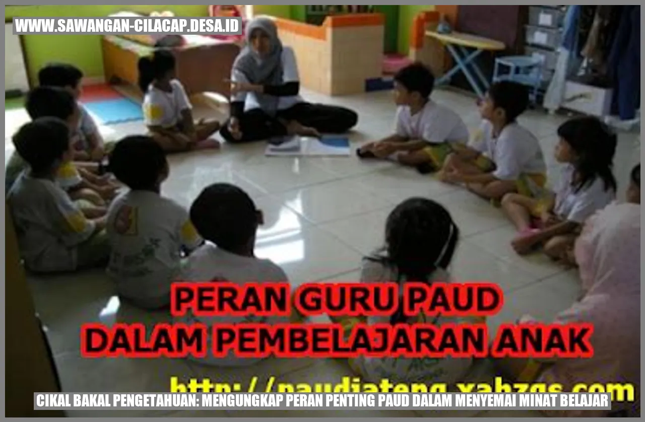 Cikal Bakal Pengetahuan: Mengungkap Peran Penting PAUD dalam Menyemai Minat Belajar