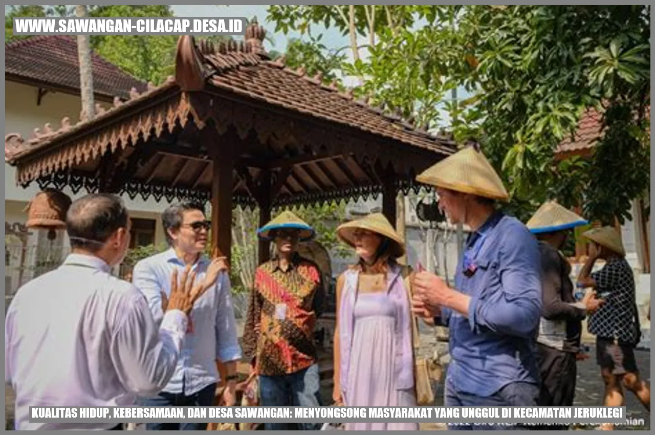 Kualitas Hidup, Kebersamaan, dan Desa Sawangan: Menyongsong Masyarakat yang Unggul di Kecamatan Jeruklegi