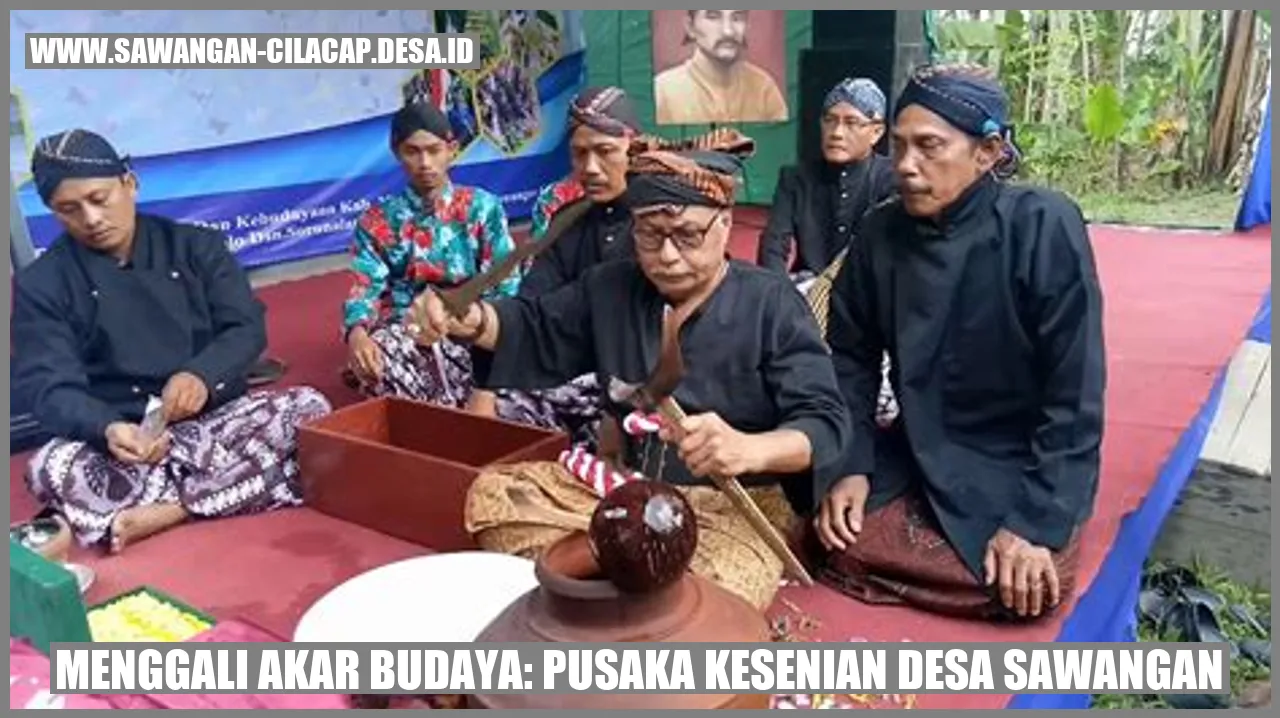 Menggali Akar Budaya: Pusaka Kesenian Desa Sawangan