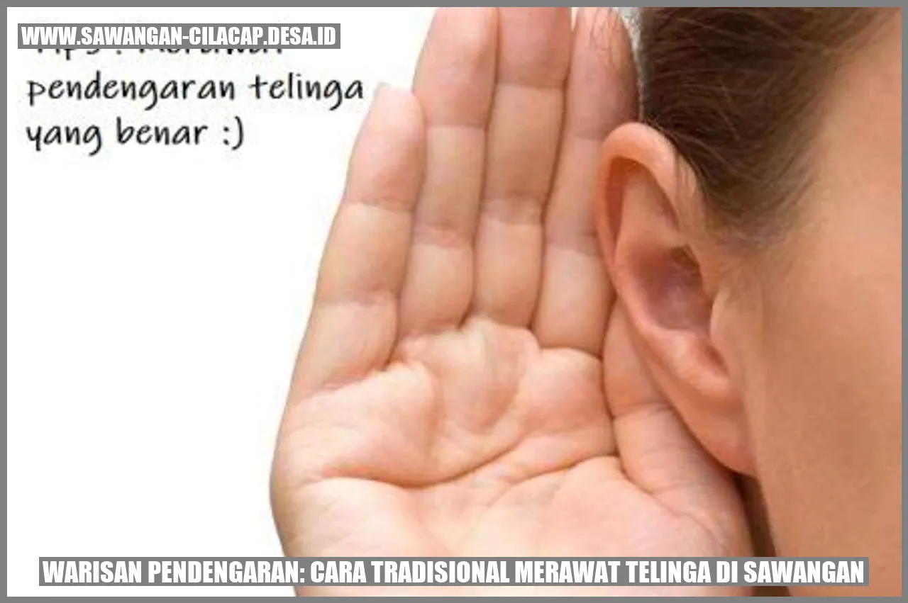 Warisan Pendengaran: Cara Tradisional Merawat Telinga di Sawangan