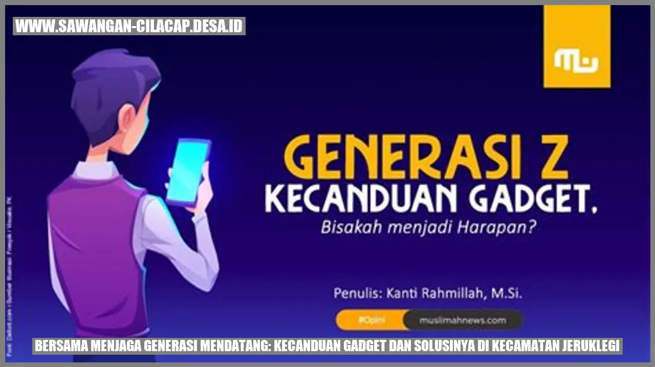 Bersama Menjaga Generasi Mendatang: Kecanduan Gadget dan Solusinya di Kecamatan Jeruklegi