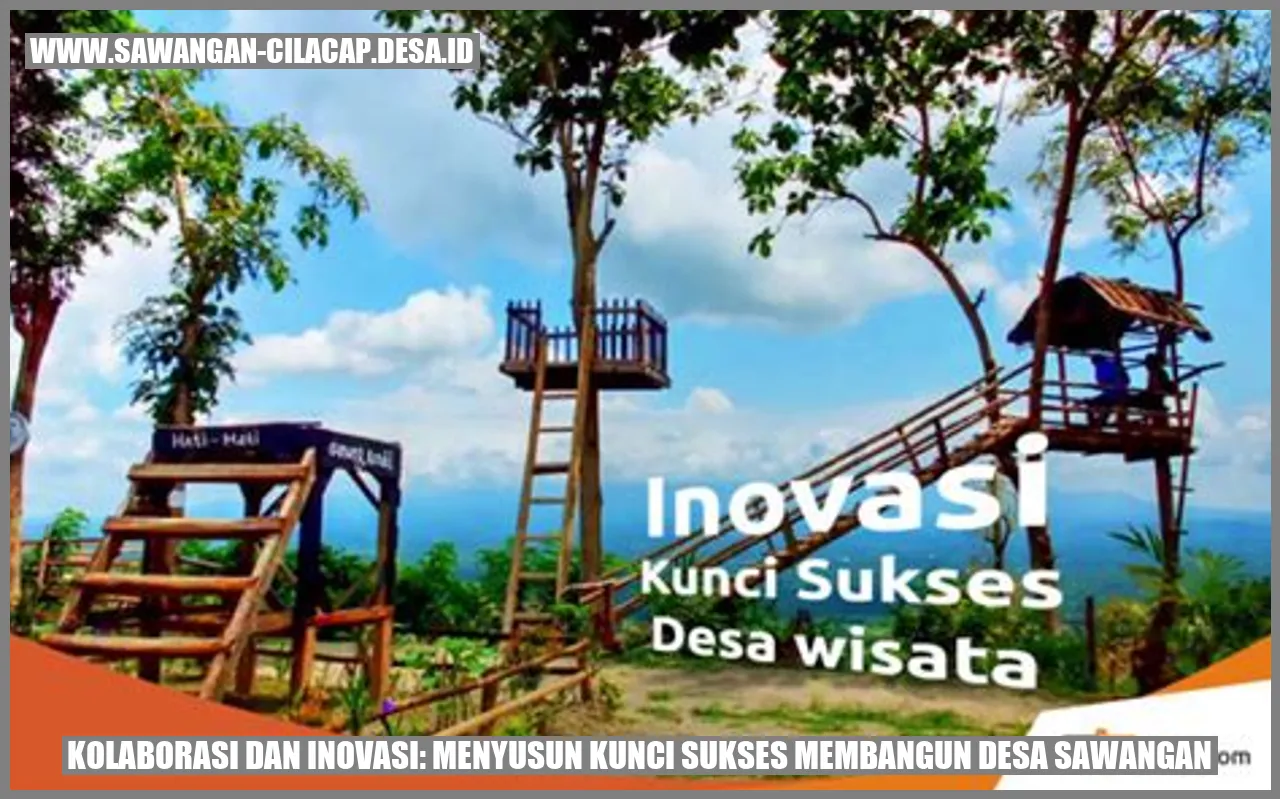 Kolaborasi dan Inovasi: Menyusun Kunci Sukses Membangun Desa Sawangan