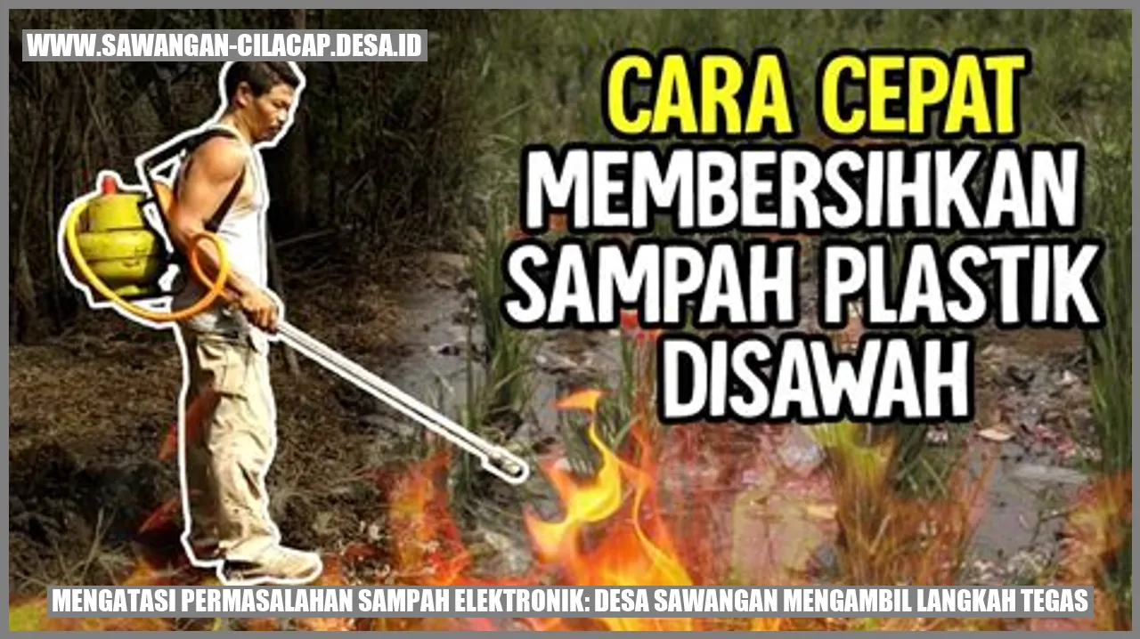 Mengatasi Permasalahan Sampah Elektronik: Desa Sawangan Mengambil Langkah Tegas